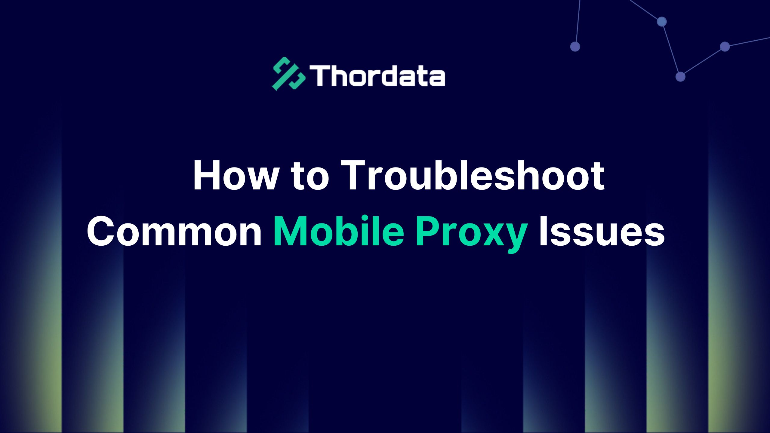 How to Troubleshoot Common Mobile Proxy Issues