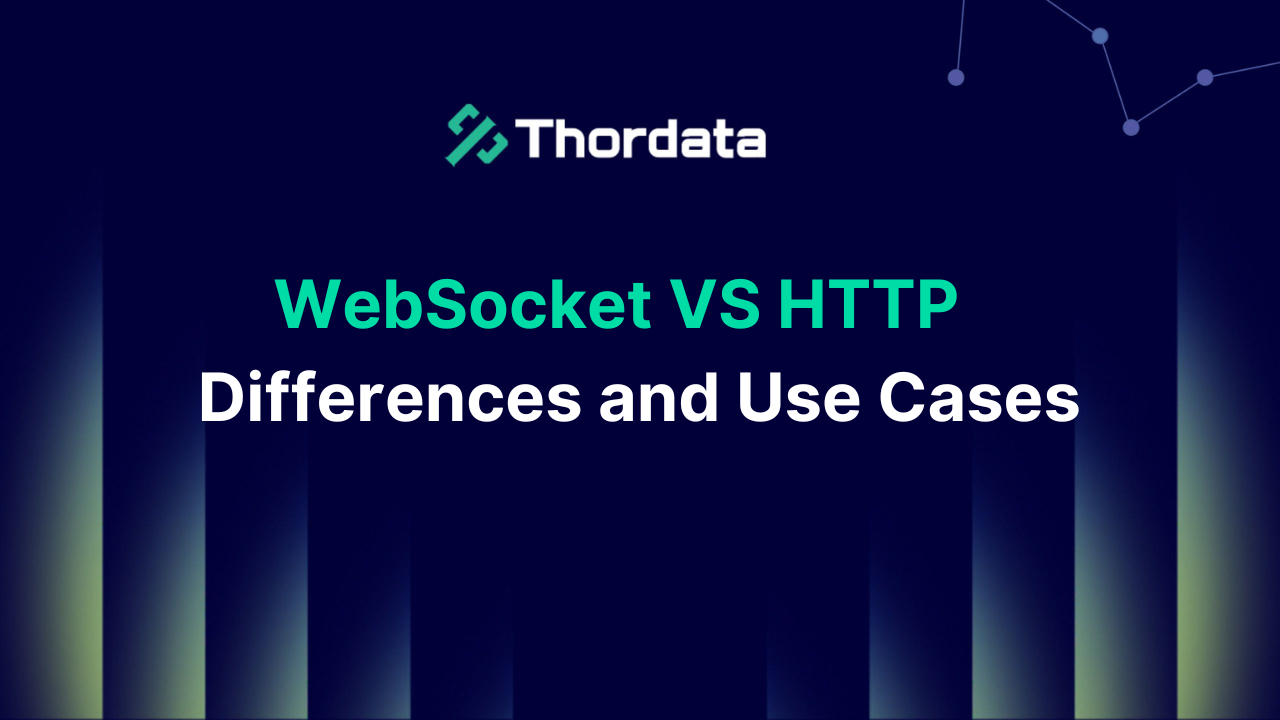 WebSocket VS HTTP: Differences and Use Cases