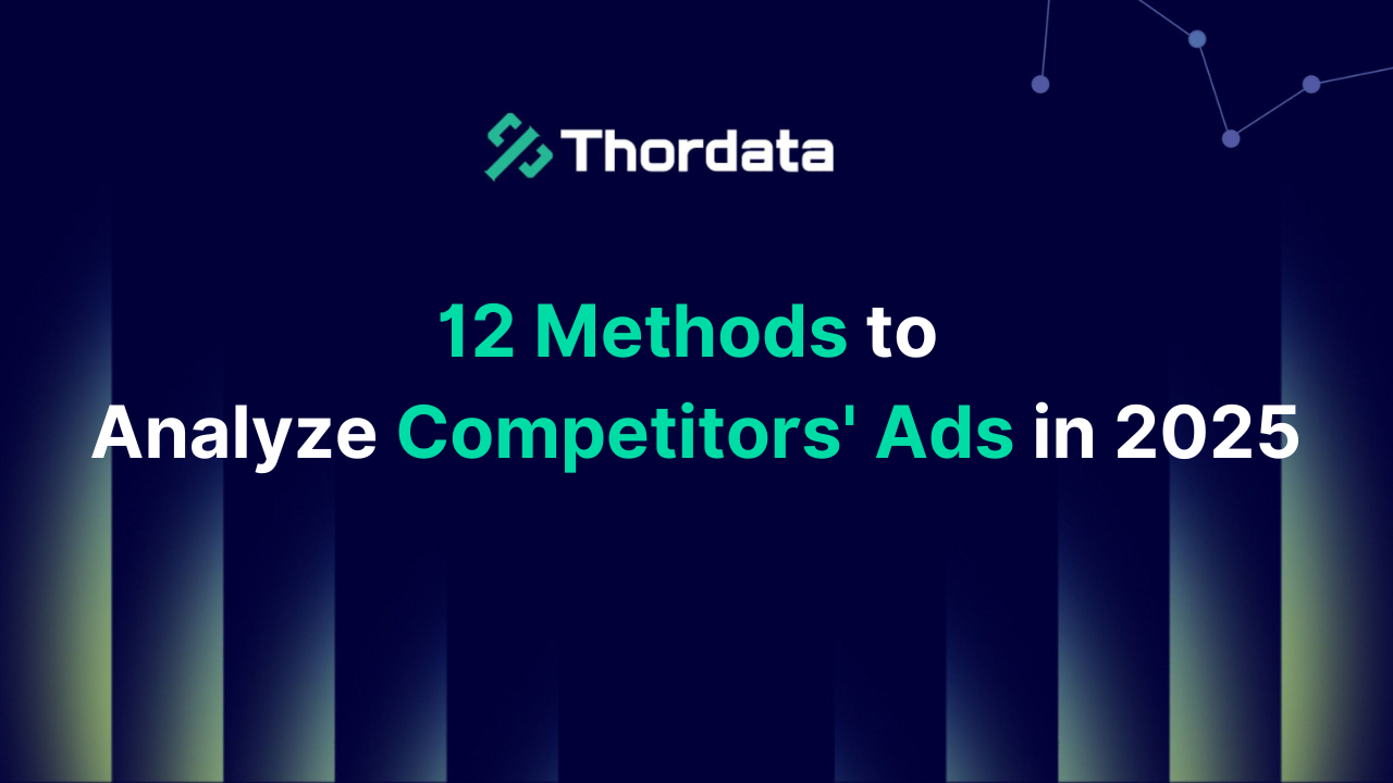 12 Methods to Analyze Competitors' Ads in 2025