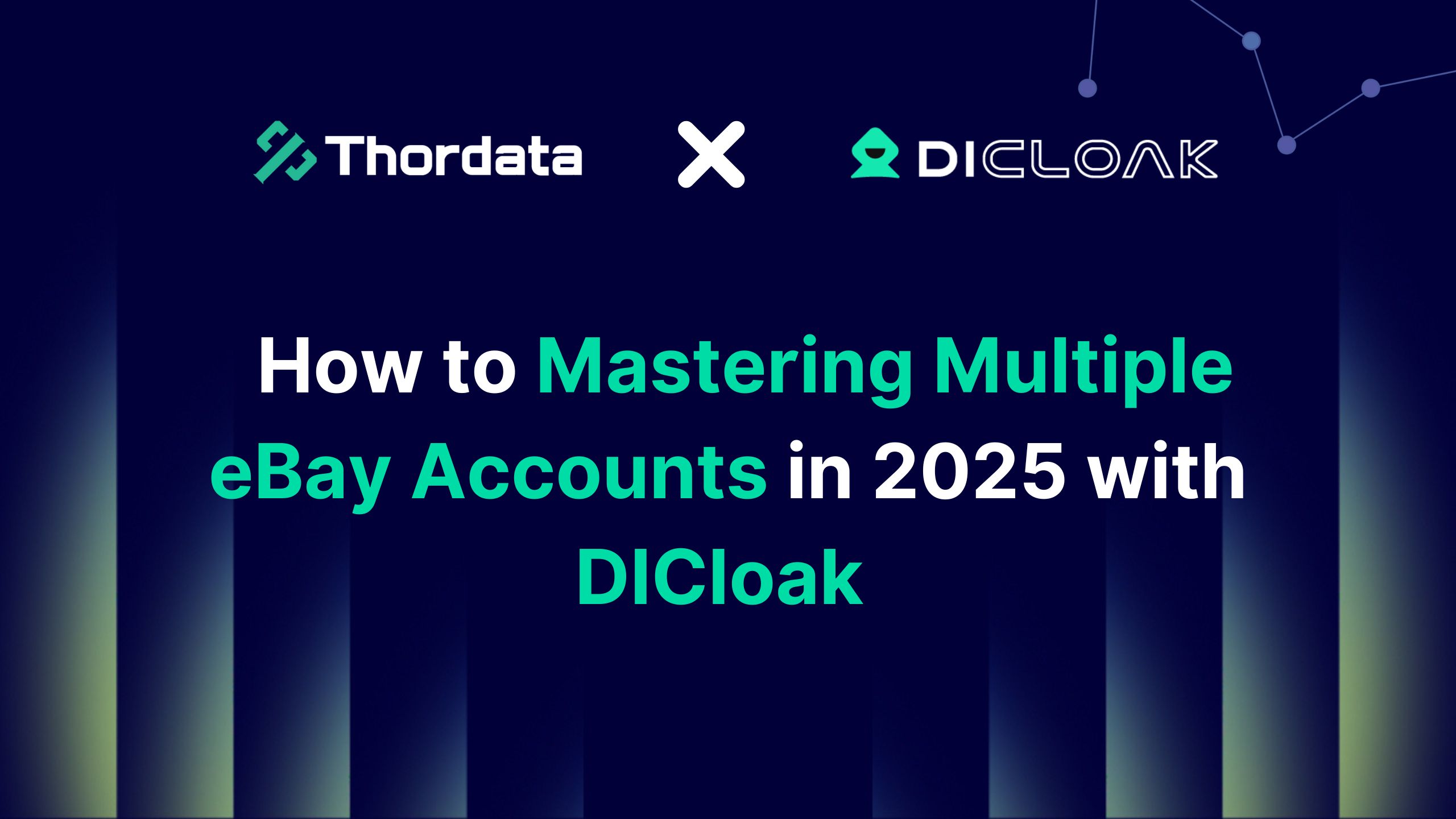 Mastering Multiple eBay Accounts in 2025 with DICloak 