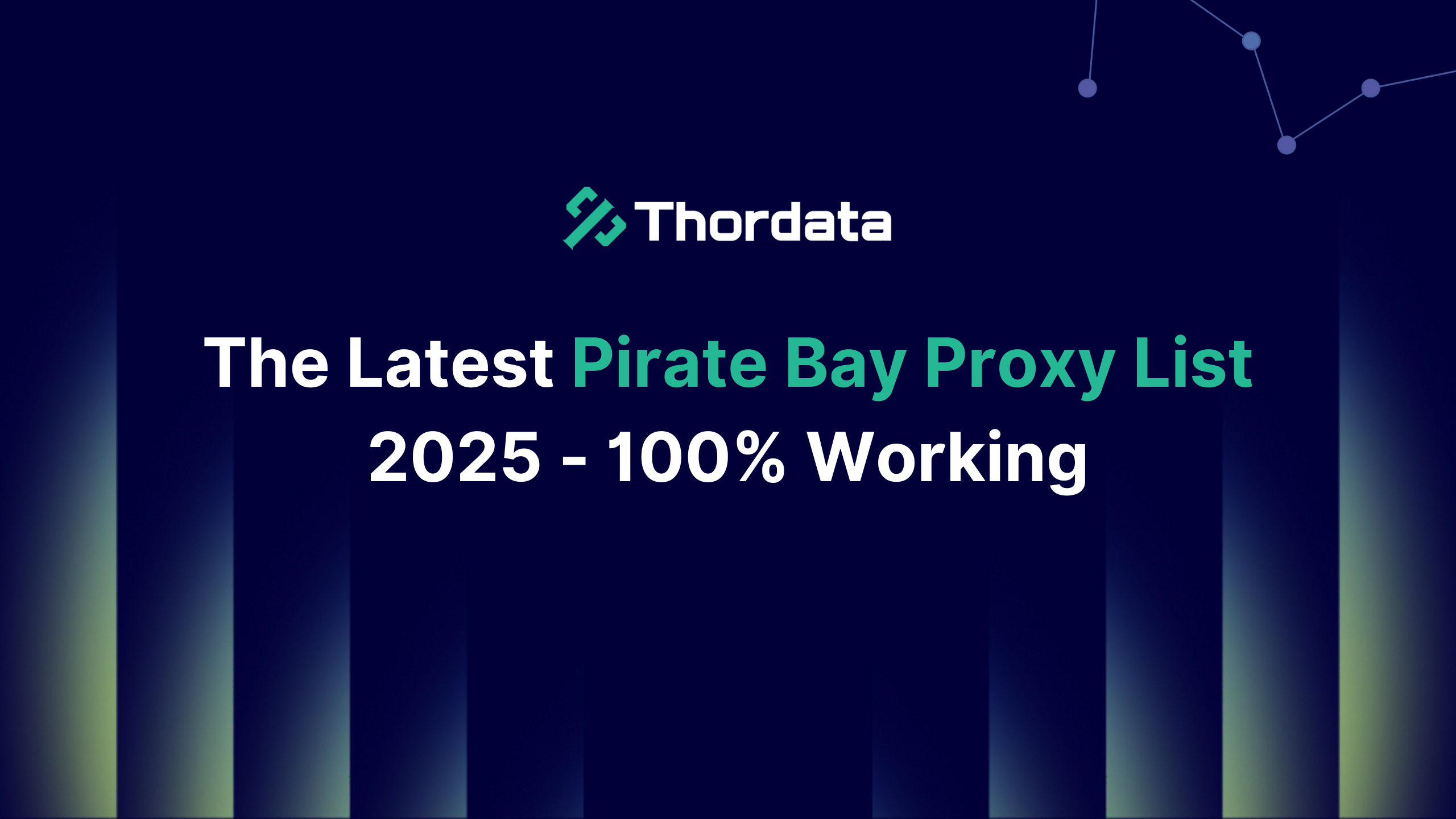 The Latest Pirate Bay Proxy List 2025 - 100% Working