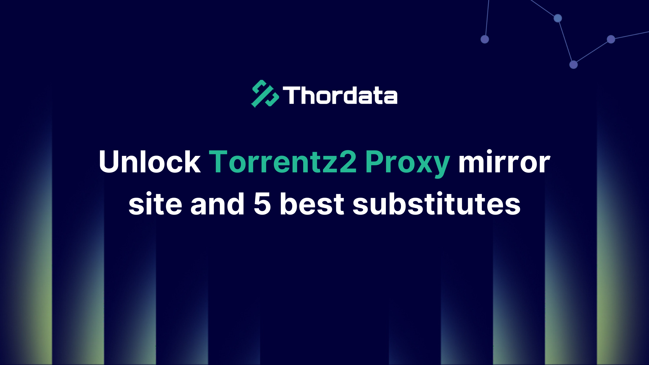 Unlock Torrentz2 Proxy mirror site and 5 best substitutes [2025 update]
