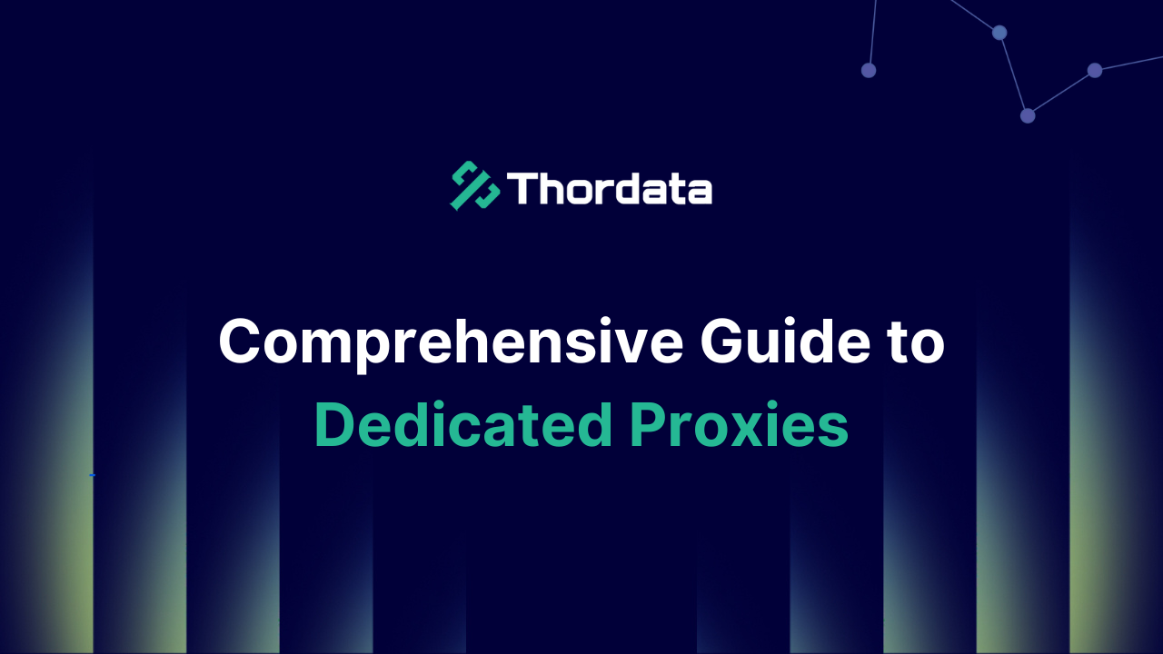 Comprehensive Guide to Dedicated Proxies 