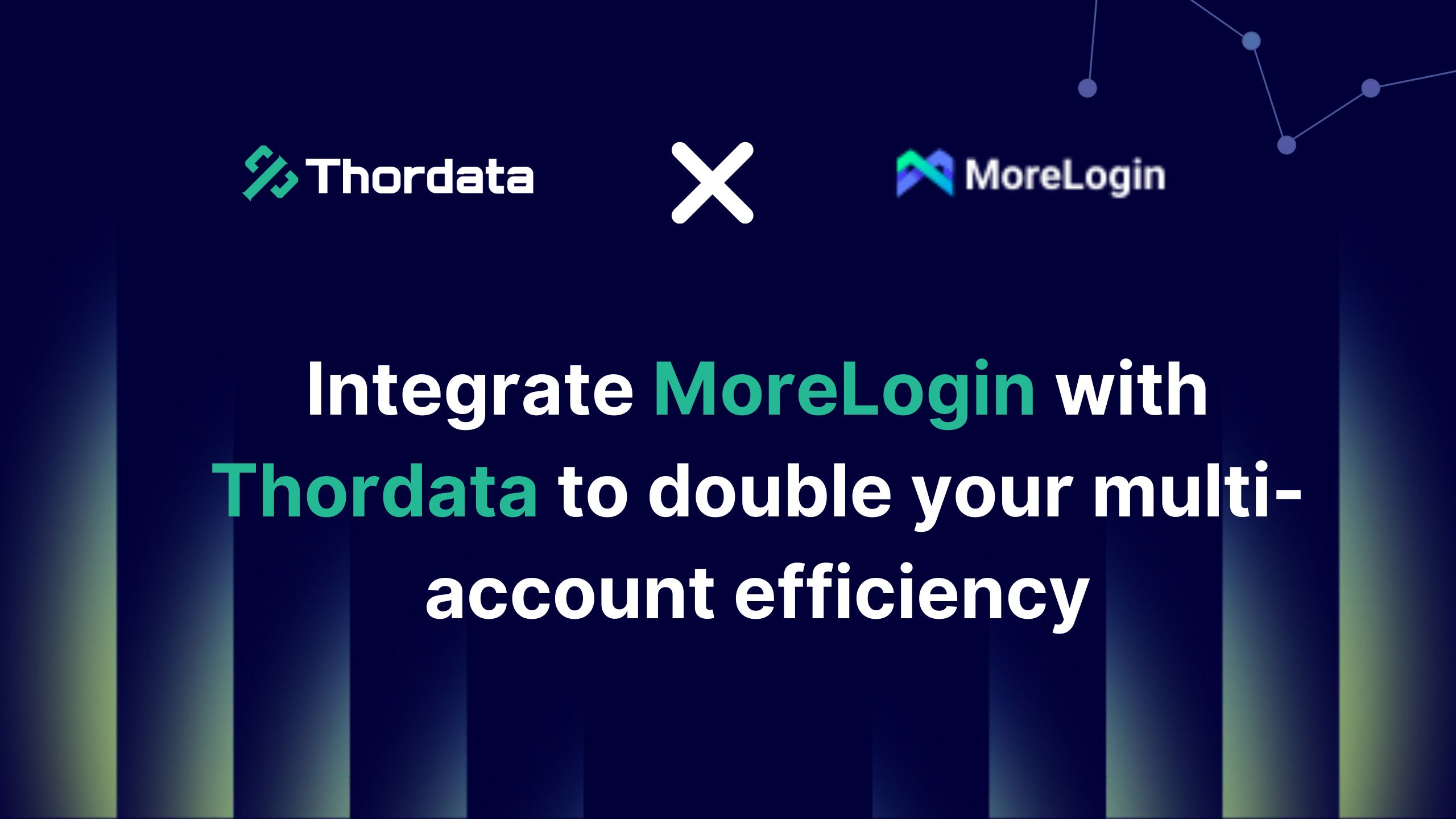 Integrate MoreLogin with Thordata to double your multi-account efficiency