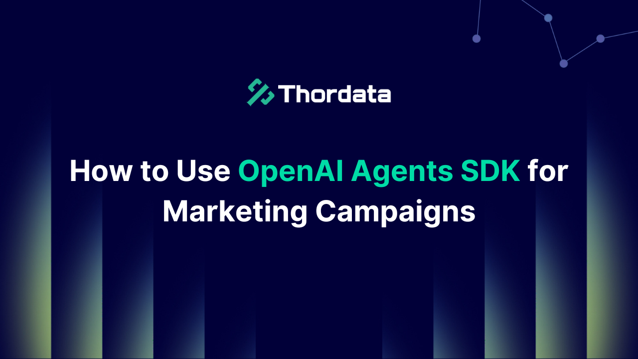 How to Use OpenAI Agents SDK for Marketing Campaigns