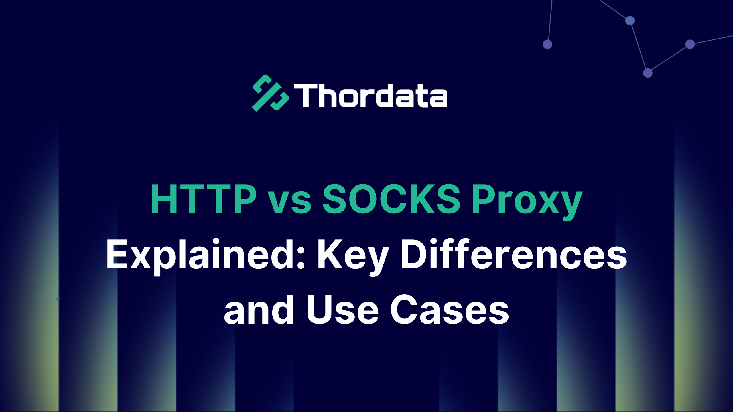 HTTP vs SOCKS Proxy Explained: Key Differences and Use Cases