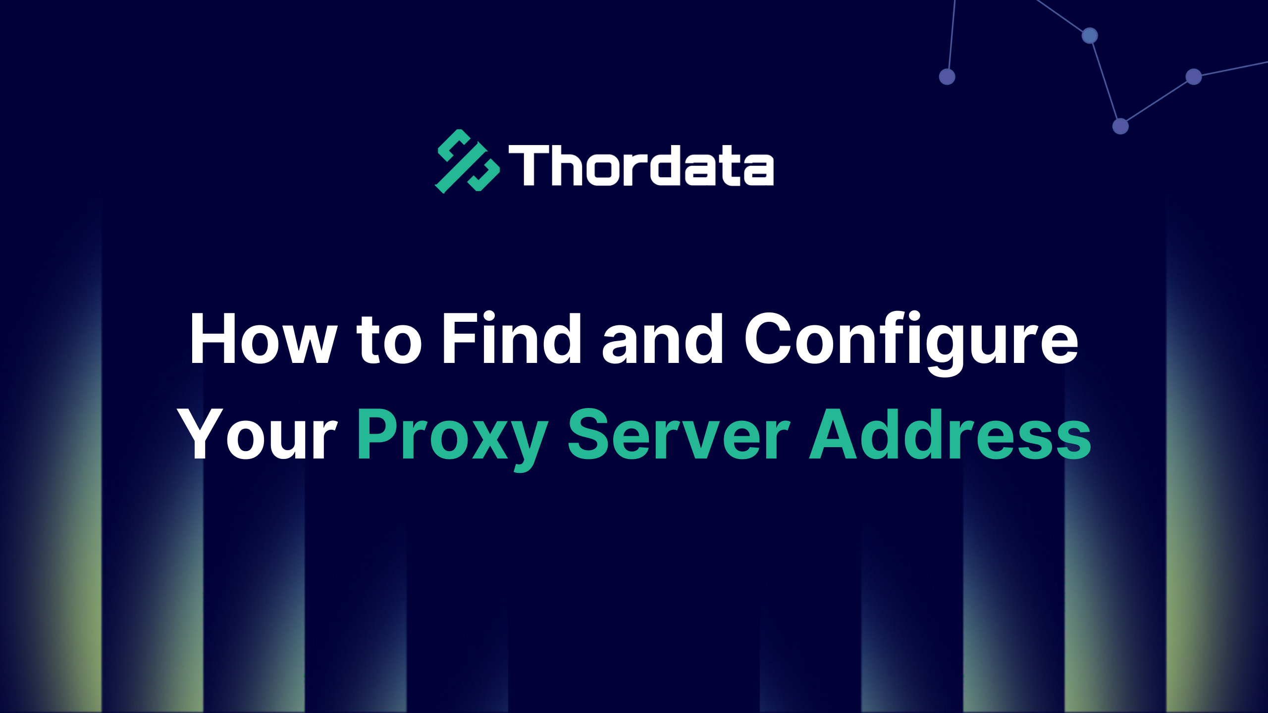 How to Find and Configure Your Proxy Server Address