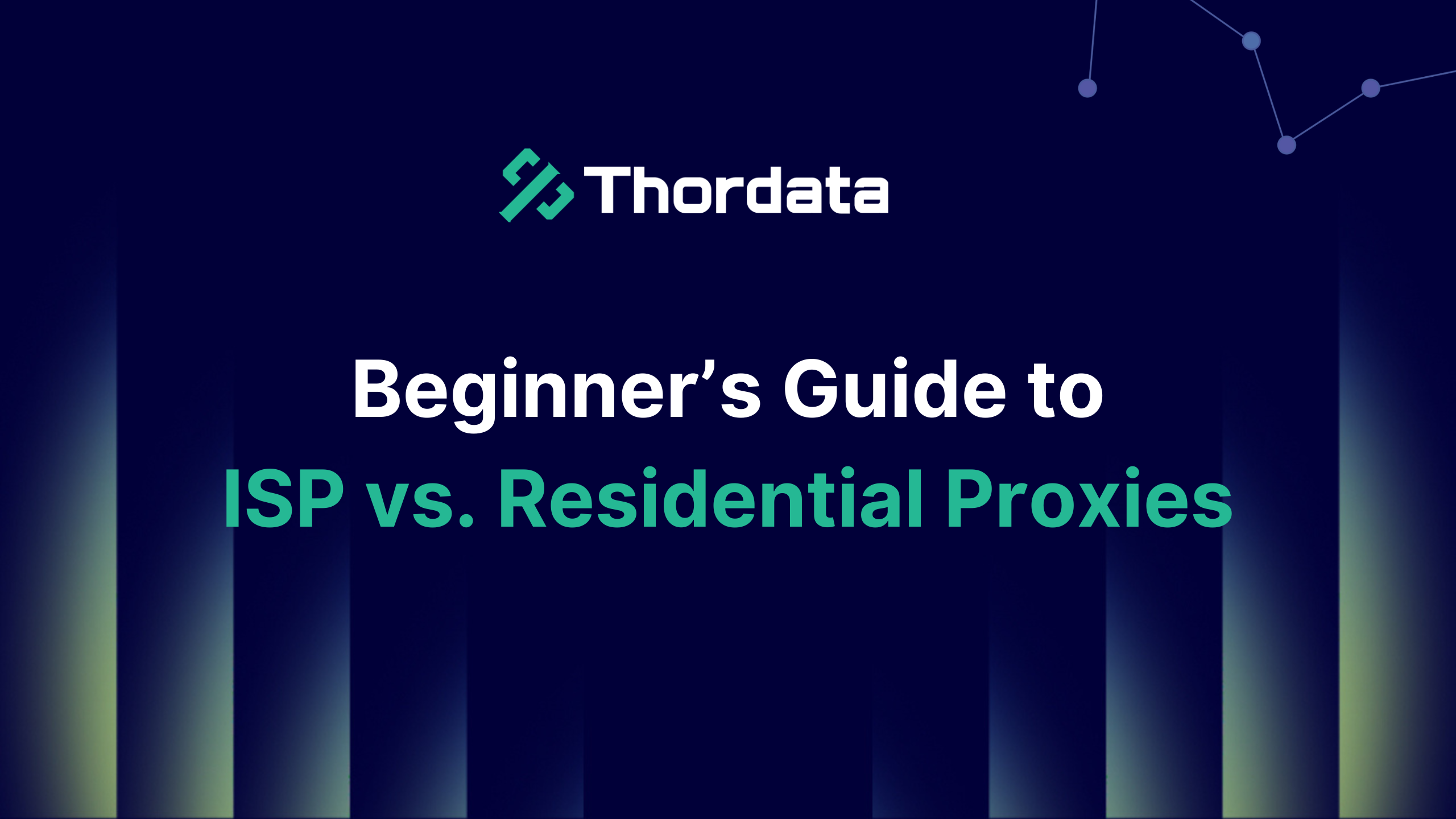 Beginner Guide to ISP vs Residential Proxies
