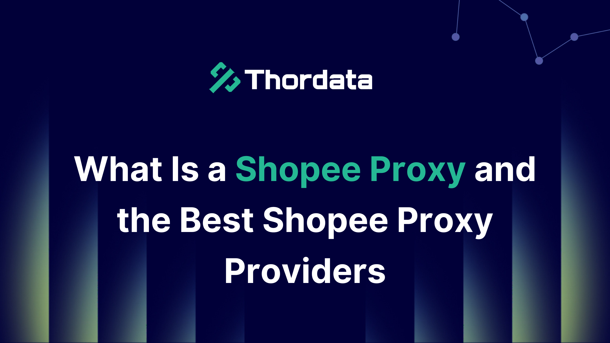 What Is a Shopee Proxy and the Best Shopee Proxy Providers